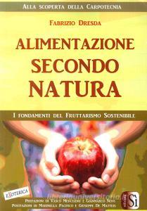 Alimentazione secondo natura. Luomo, la frutta, i tropici.pdf