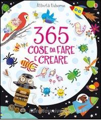 365 cose da fare e creare. Ediz. a colori.pdf