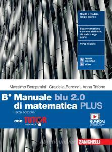 Ebook Manuale blu 2.0 di matematica 3ed. - ebook multim. con tutor - conf. b plus di Massimo Bergamini, Graziella Barozzi, Anna Trifone edito da Zanichelli Editore