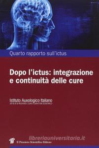 Quarto rapporto sullictus. Dopo lictus: integrazione e continuità delle cure.pdf