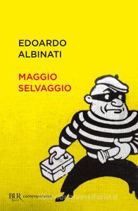 Ebook Maggio selvaggio. Un anno di scuola in galera di Albinati Edoardo edito da BUR