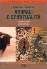 Animali e spiritualità. La convivenza con luomo. Sacrifici rituali e miti. Spiriti e simboli animali.pdf