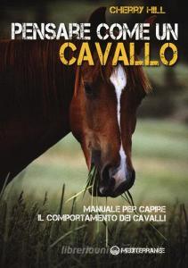 Pensare come un cavallo. Manuale per capire il comportamento dei cavalli.pdf