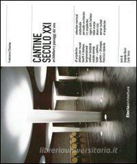 Cantine secolo XXI. Architetture e paesaggi del vino.pdf