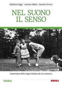 Nel suono il senso. Grammatica della lingua italiana. Per la Scuola media. Con e-book. Con espansione online.pdf