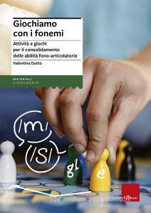 Giochiamo con i fonemi. Attività e giochi per il consolidamento delle abilità fono-articolatorie.pdf