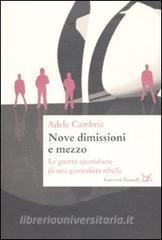 Nove dimissioni e mezzo. Le guerre quotidiane di una giornalista ribelle.pdf