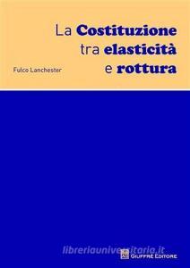 La Costituzione tra elasticità e rottura.pdf