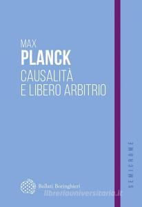 Ebook Causalità e libero arbitrio di Max Planck edito da Bollati Boringhieri