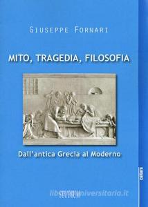 Mito, tragedia, filosofia. Dallantica Grecia al moderno.pdf