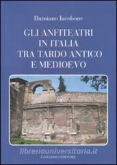 Gli anfiteatri in Italia tra Tardo Antico e Medioevo.pdf