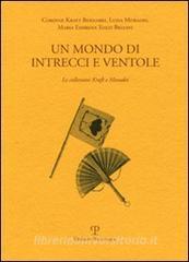 Un mondo di intrecci e ventole. La collezione Kraft e Moradei. Ediz. italiana e inglese.pdf