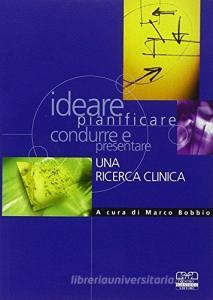 Ideare, pianificare, condurre e presentare una ricerca clinica.pdf