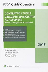 Contratto a tutela crescenti ed incentivi ad assumere. Misure a sostegno delloccupazione.pdf