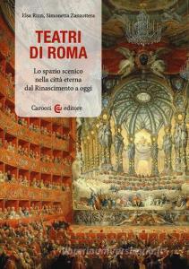 Teatri a Roma. Lo spazio scenico nella città eterna dal Rinascimento a oggi.pdf