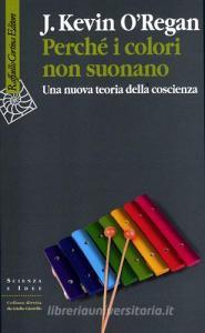 Perché i colori non suonano. Una nuova teoria della coscienza.pdf