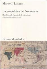 La geopolitica del Novecento. Dai Grandi Spazi delle dittature alla decolonizzazione.pdf