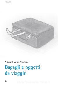 Ebook Bagagli e oggetti da viaggio di Cinzia Capitoni edito da Sette Città