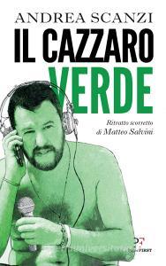 Il cazzaro verde. Ritratto scorretto di Matteo Salvini.pdf