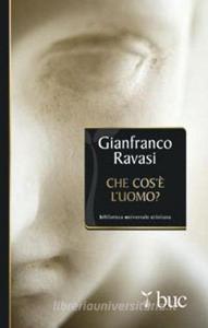 Che cosè luomo? Sentimenti e legami umani nella Bibbia.pdf