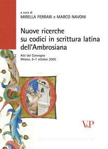 Nuove ricerche sui codici in scrittura latina dellAmbrosiana. Atti del Convegno (Milano, 6-7 ottobre 2005).pdf