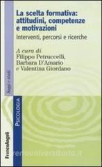 La scelta formativa: attitudini, competenze e motivazioni. Interventi, percorsi e ricerche.pdf