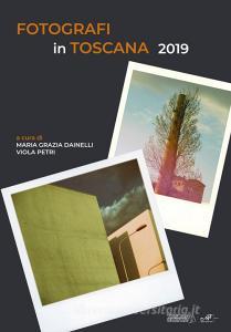 Fotografi in Toscana 2019. Ediz. illustrata.pdf