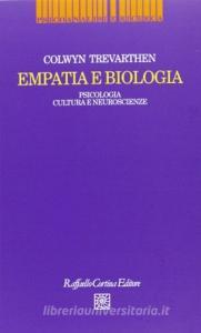 Empatia e biologia. Psicologia, cultura e neuroscienze.pdf