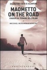 Maometto on the road. Viaggio al termine dellIslam.pdf