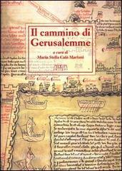 Il cammino di Gerusalemme. Atti del 2° Convegno internazionale di studio (Bari-Brindisi-Trani, 18-22 maggio 1999).pdf