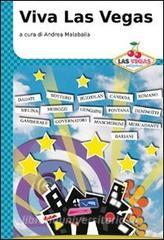 Libro Ebook Viva Las Vegas di Gianluca Morozzi, Marco Candida, Christian Mascheroni, Gianluca Mercadante, Alessio Romano, Andrea Malabaila, Ivano Bariani, Giuseppe Bottero, Dario Buzzolan, Gabriele Dadati, Danilo Deninotti, Giorgio Fontana, Chiara Gamberale, Elisa Genghini, Michele Governatori, Carlo Melina di Las Vegas Edizioni
