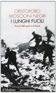 I lunghi fucili. Ricordi della guerra di Russia.pdf
