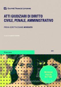 Atti giudiziari di diritto civile, penale, amministrativo. Prova scritta esame avvocato.pdf