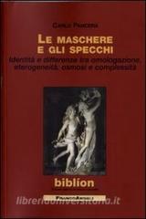 Le maschere e gli specchi. Identità e differenze tra omologazione, eterogeneità, osmosi e complessità.pdf