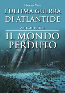 L ultima guerra di Atlantide. Il mondo perduto vol.1.pdf