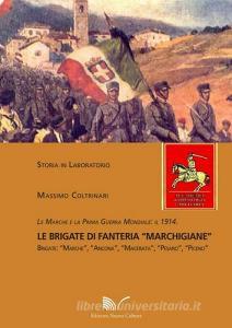 Le Marche e la prima guerra mondiale. Il 1914 le brigate di fanteria «Marchigiane».pdf