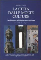 La città dalle molte culture. Larchitettura nel Mediterraneo orientale.pdf
