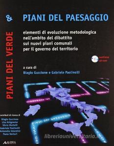 Piani del verde e piani del paesaggio. Elementi di evoluzione metodologica nellambito del dibattito sui nuovi piani comunali per il governo del territorio.pdf