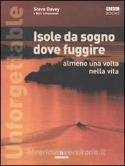 Unforgettable. Isole da sogno dove fuggire almeno una volta nella vita.pdf