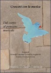 Crescere con la musica. Dal corpo al pensiero musicale.pdf