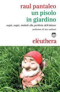 Un Pisolo in giardino. Segni, sogni, simboli alla periferia dellabitare.pdf