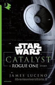 Catalyst. A Rogue One story. Star Wars.pdf
