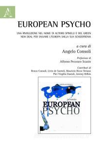 European psycho. Una rivoluzione nel nome di Altiero Spinelli e del Green New Deal per salvare lEuropa dalla sua schizofrenia.pdf