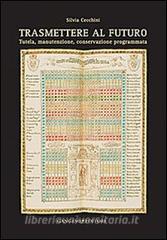 Trasmettere al futuro. Tutela, manutenzione, conservazione programmata.pdf