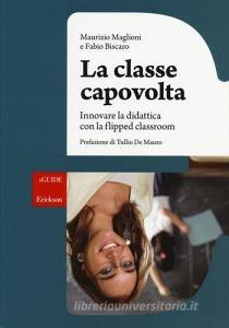 La classe capovolta. Innovare la didattica con il flipped classroom.pdf