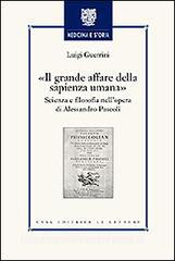 Il grande affare della sapienza umana. Scienza e filosofia nellopera di Alessandro Pascoli.pdf