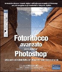 Fotoritocco avanzato con Adobe Photoshop. I sette punti del metodo Kelby per ottenere il meglio dalle vostre foto.pdf
