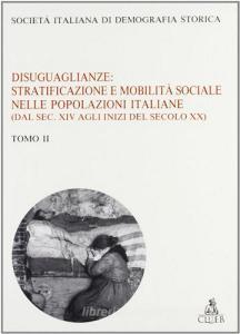 Disuguaglianze: stratificazione e mobilità sociale nelle popolazioni italiane. Dal sec. XIV agli inizi del sec. XX.pdf