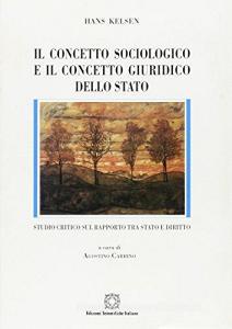 Il concetto sociologico e il concetto giuridico dello Stato. Studio critico sul rapporto tra Stato e diritto.pdf