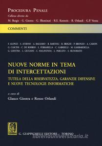 Nuove norme in tema di intercettazioni. Tutela della riservatezza, garanzie difensive e nuove tecnologie informatiche.pdf